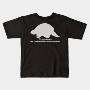 Glyptodon:  That't not an armadillo...THIS is an armadillo! Kids T-Shirt